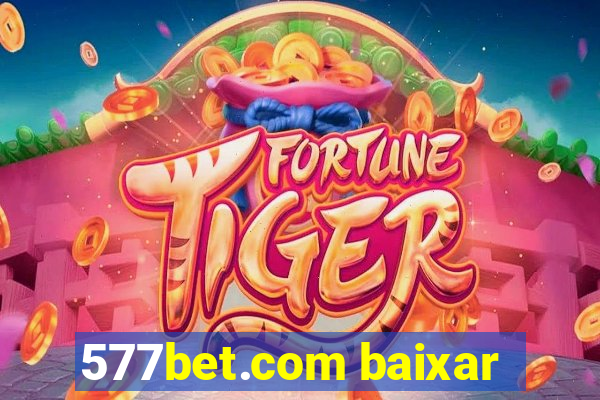 577bet.com baixar